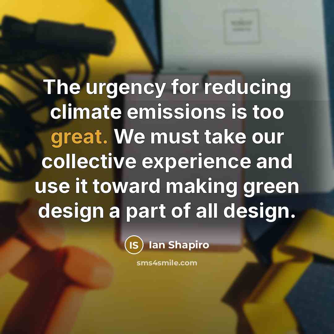 “The urgency for reducing climate emissions is too great. We…” quote by Ian Shapiro