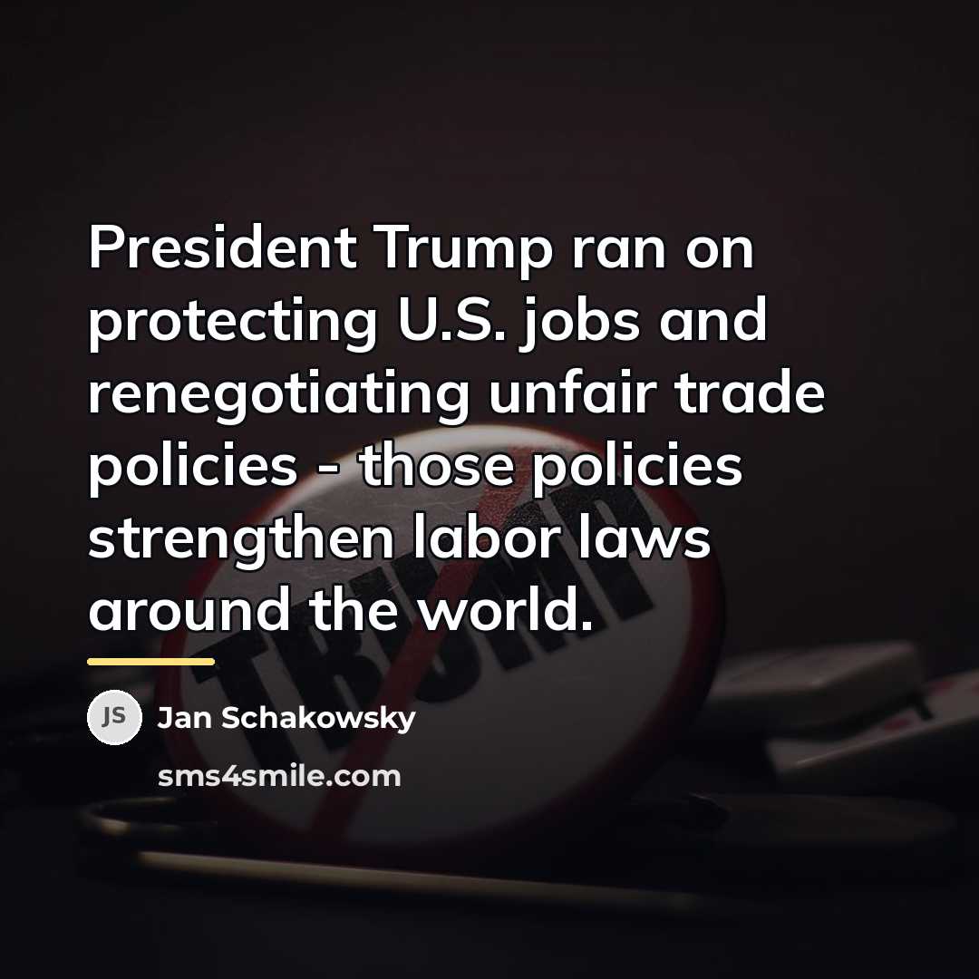 “President Trump ran on protecting U.S. jobs and renegotiating unfair…” quote by Jan Schakowsky