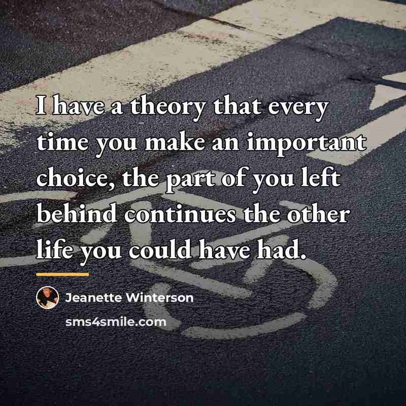 “I have a theory that every time you make an…” quote by Jeanette Winterson