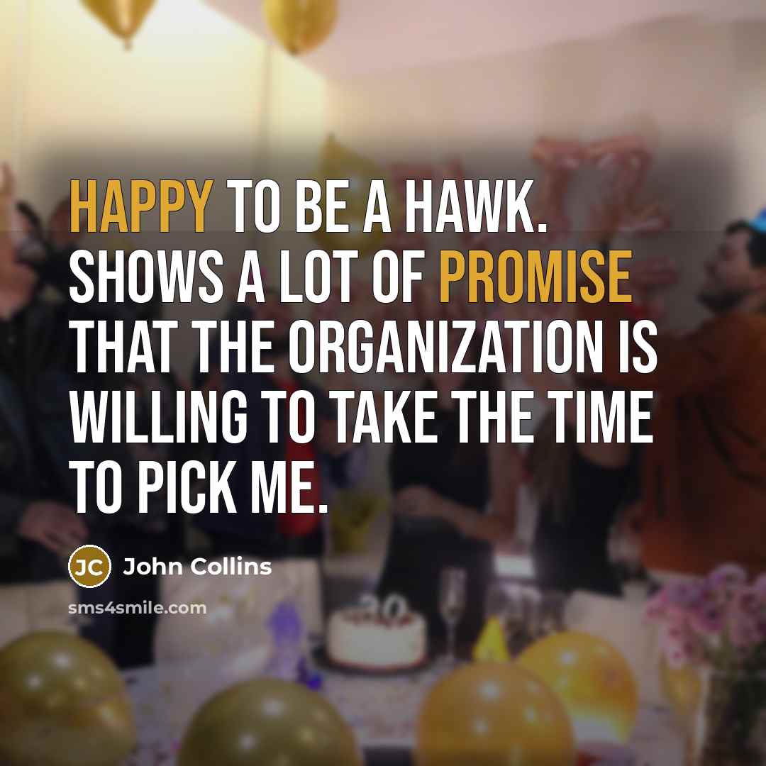 “Happy to be a Hawk. Shows a lot of promise…” quote by John Collins