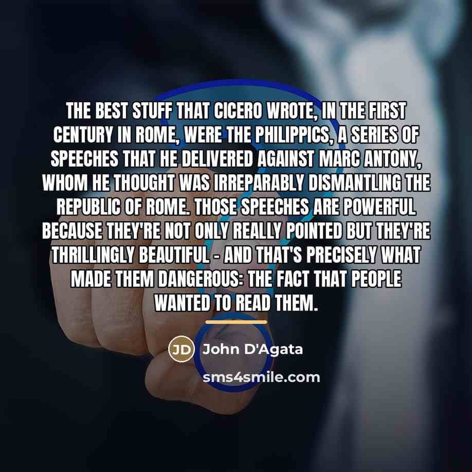 “The best stuff that Cicero wrote, in the first century…” quote by John D'Agata