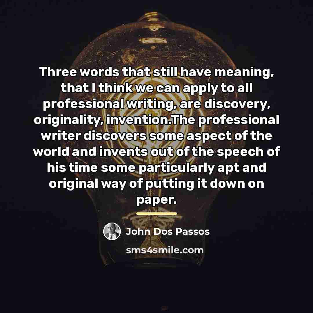 “Three words that still have meaning, that I think we…” quote by John Dos Passos