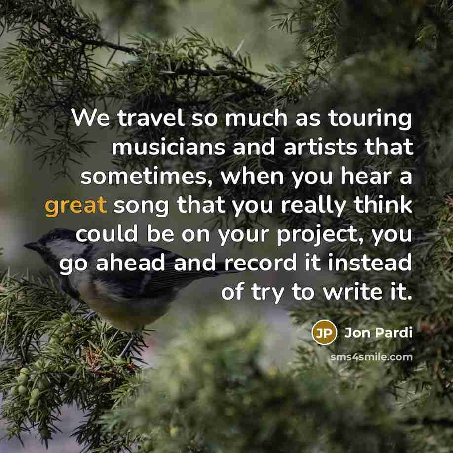“We travel so much as touring musicians and artists that…” quote by Jon Pardi