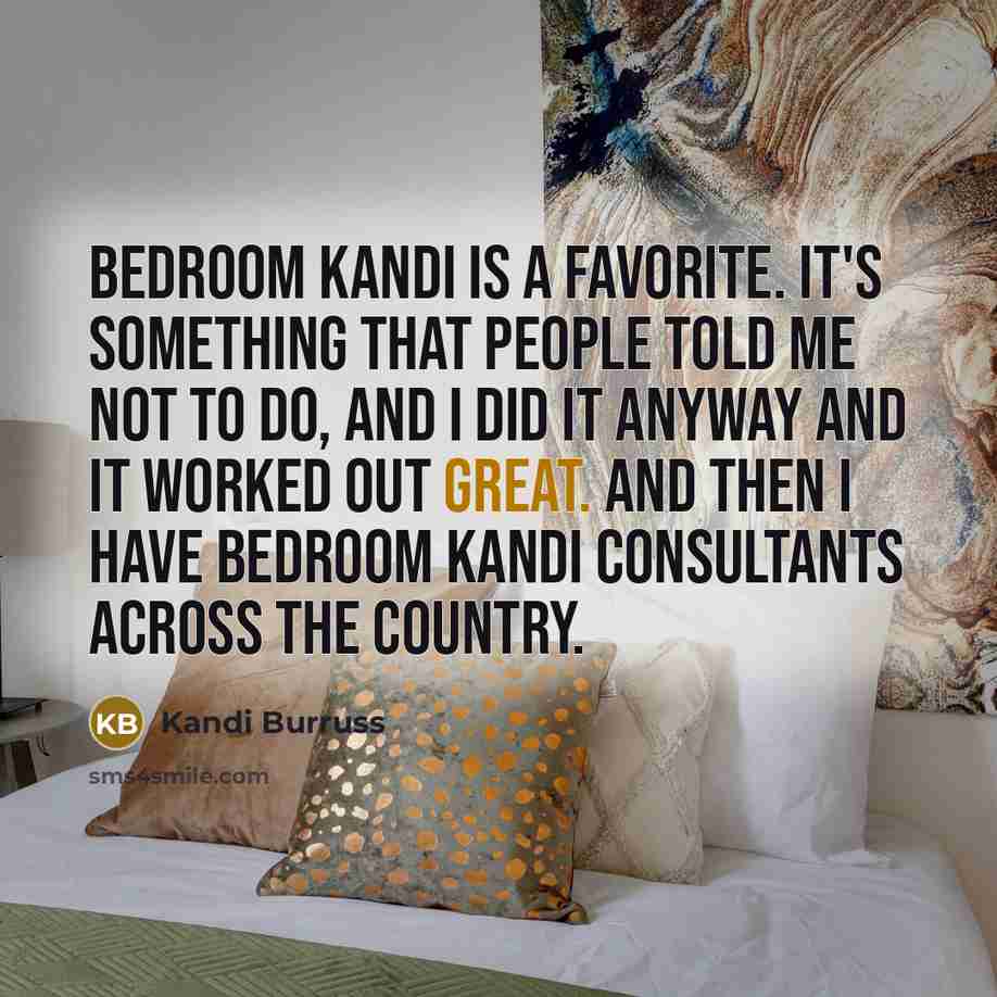 “Bedroom Kandi is a favorite. It's something that people told…” quote by Kandi Burruss
