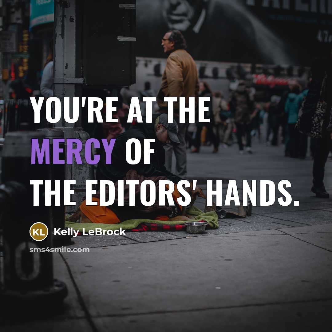 “You're at the mercy of the editors' hands.…” quote by Kelly LeBrock