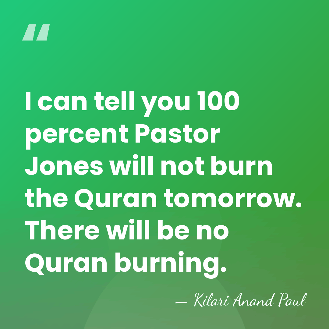 I can tell you 100 percent Pastor Jones will not burn the&hellip; - Kilari Anand Paul