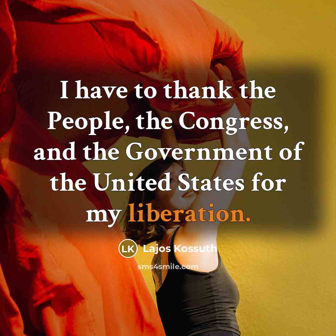 “I have to thank the People, the Congress, and the…” quote by Lajos Kossuth