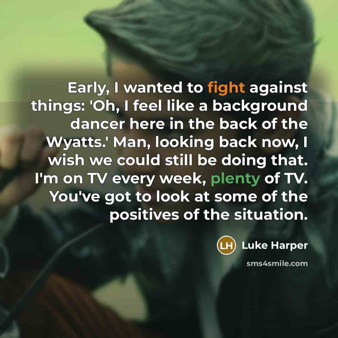 “Early, I wanted to fight against things: 'Oh, I feel…” quote by Luke Harper