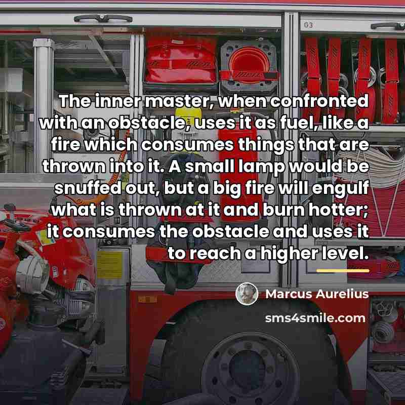 “The inner master, when confronted with an obstacle, uses it…” quote by Marcus Aurelius