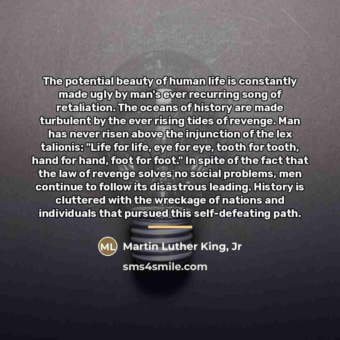 “The potential beauty of human life is constantly made ugly…” quote by Martin Luther King, Jr