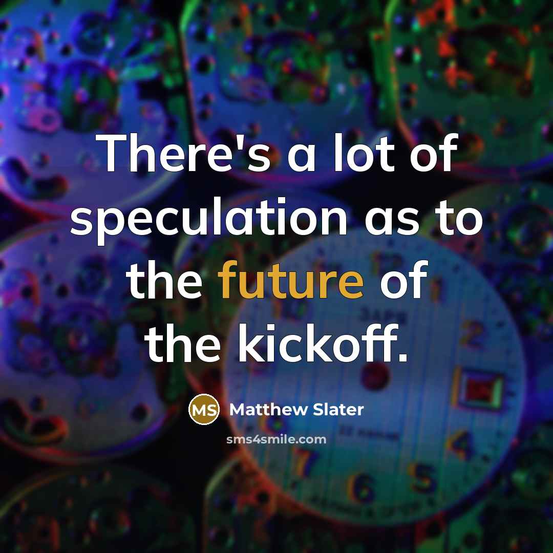 “There's a lot of speculation as to the future of…” quote by Matthew Slater