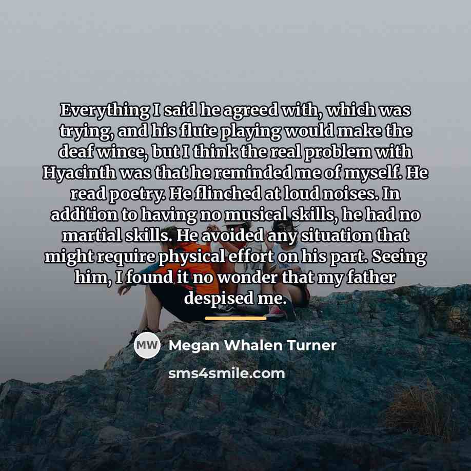 “Everything I said he agreed with, which was trying, and…” quote by Megan Whalen Turner