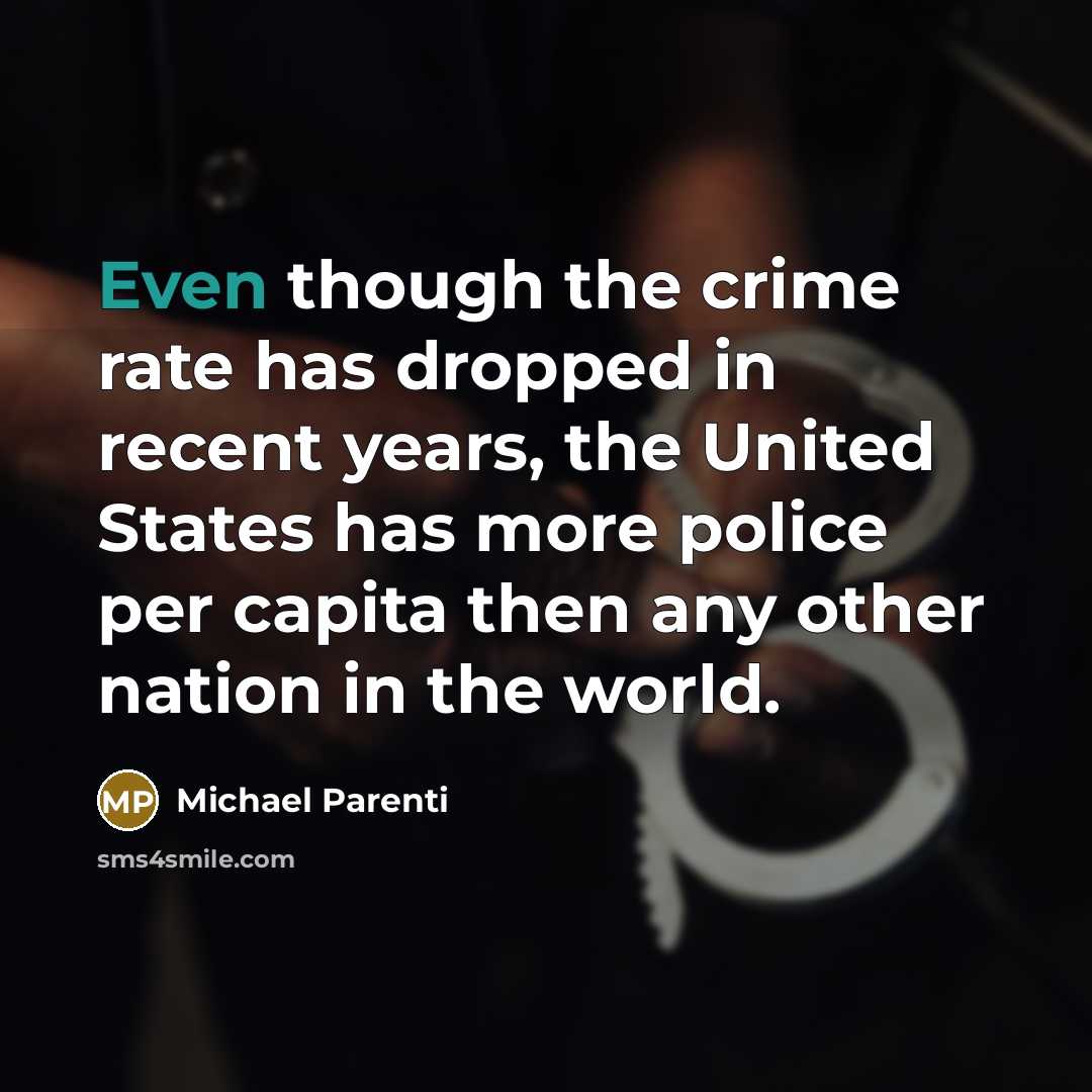 “Even though the crime rate has dropped in recent years,…” quote by Michael Parenti