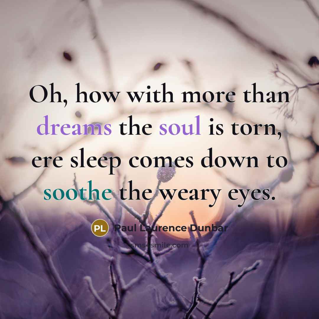 “Oh, how with more than dreams the soul is torn,…” quote by Paul Laurence Dunbar