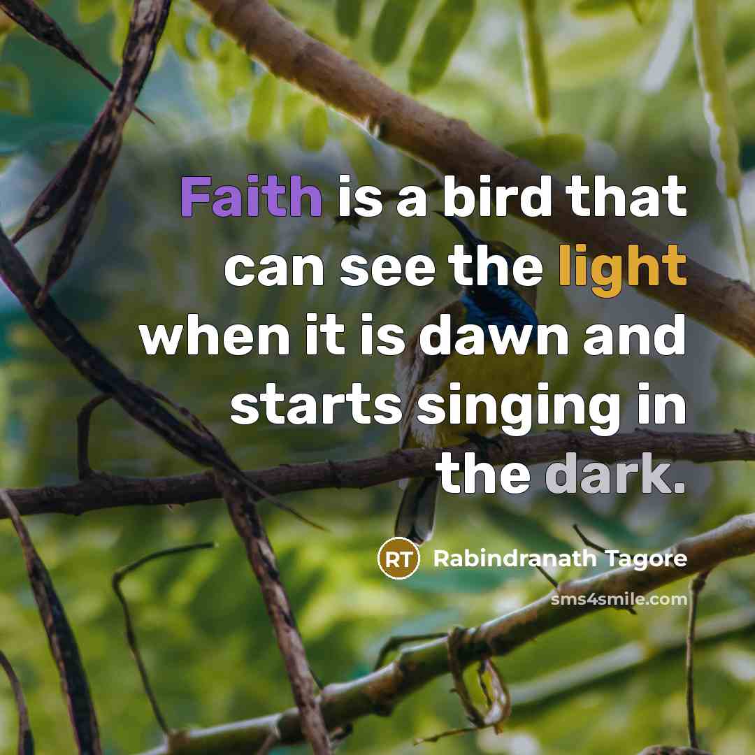 “Faith is a bird that can see the light when…” quote by Rabindranath Tagore