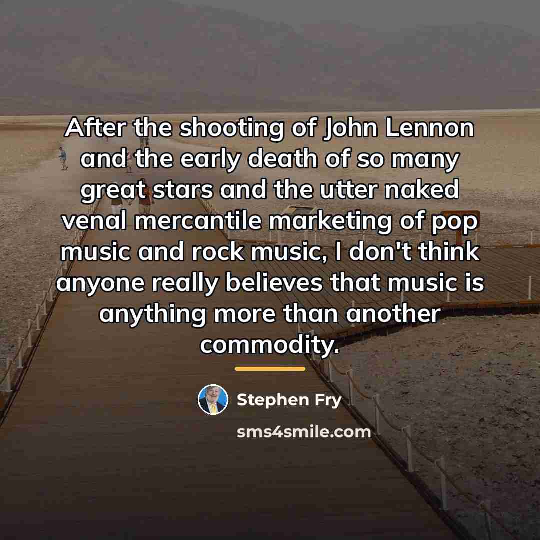 “After the shooting of John Lennon and the early death…” quote by Stephen Fry
