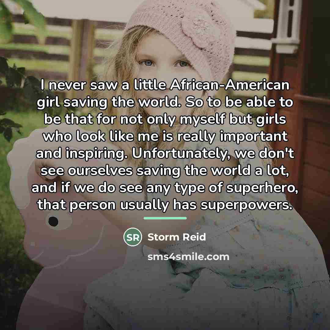 “I never saw a little African-American girl saving the world.…” quote by Storm Reid