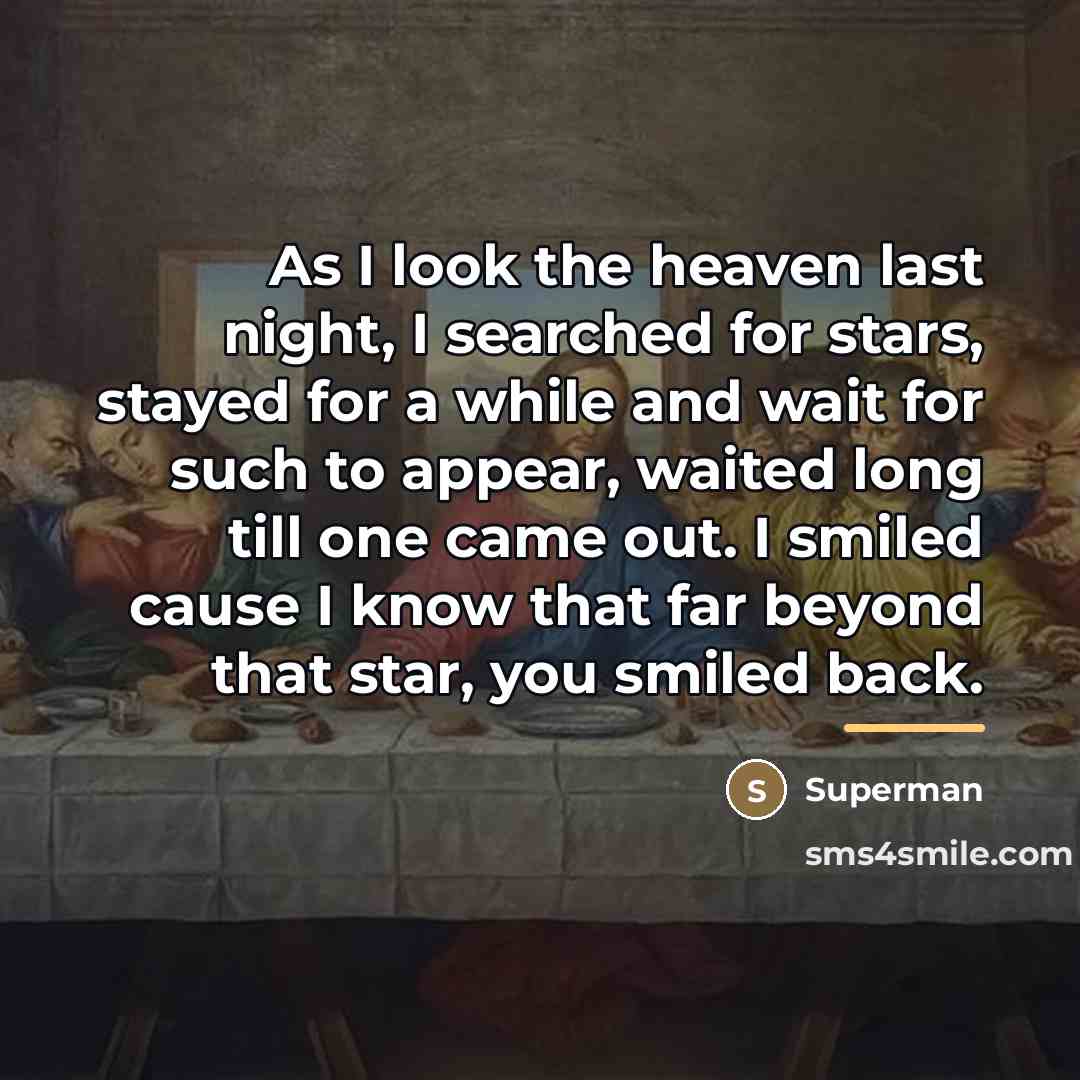 “As I look the heaven last night, I searched for…” quote by Superman