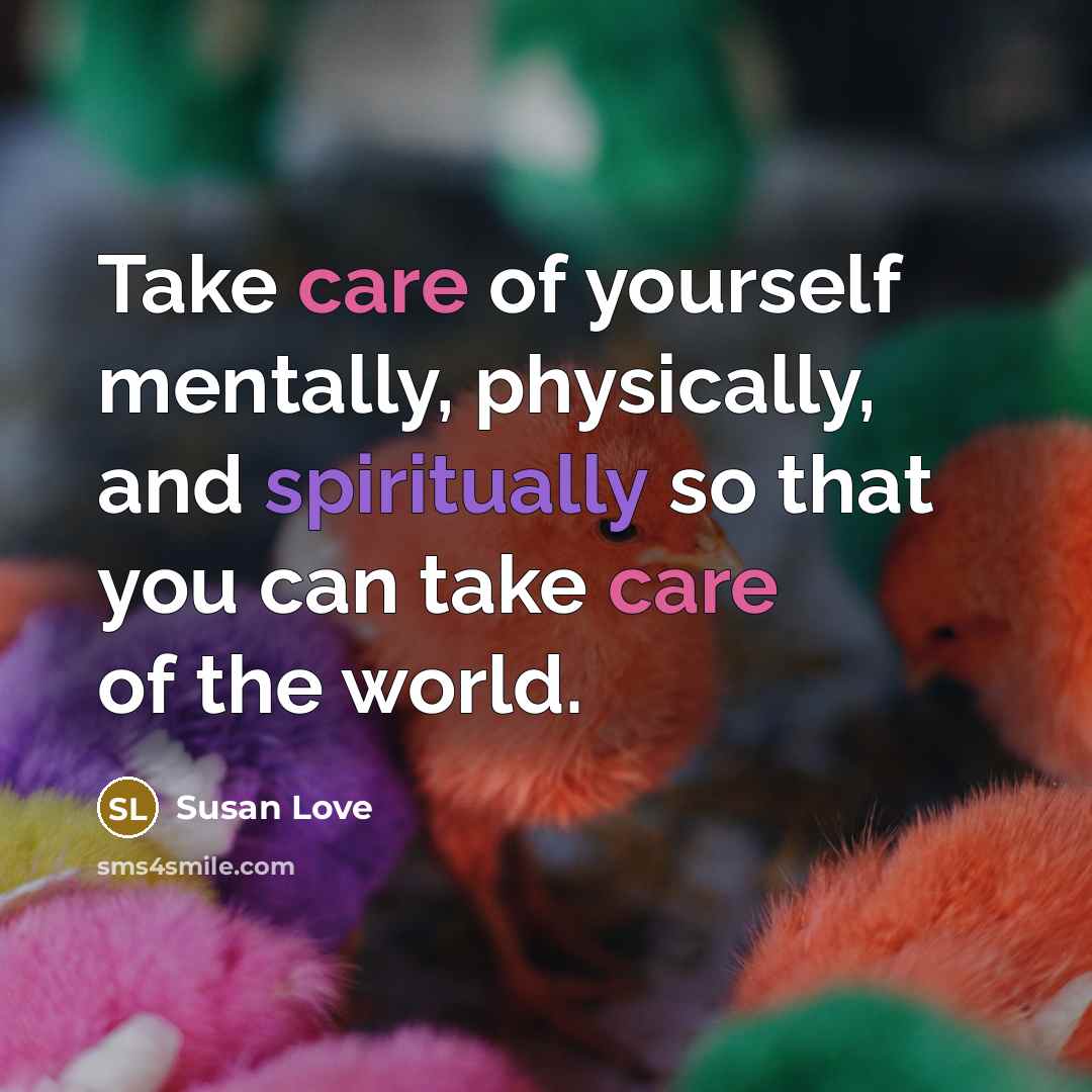 “Take care of yourself mentally, physically, and spiritually so that…” quote by Susan Love