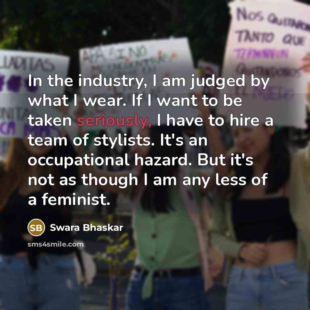 “In the industry, I am judged by what I wear.…” quote by Swara Bhaskar