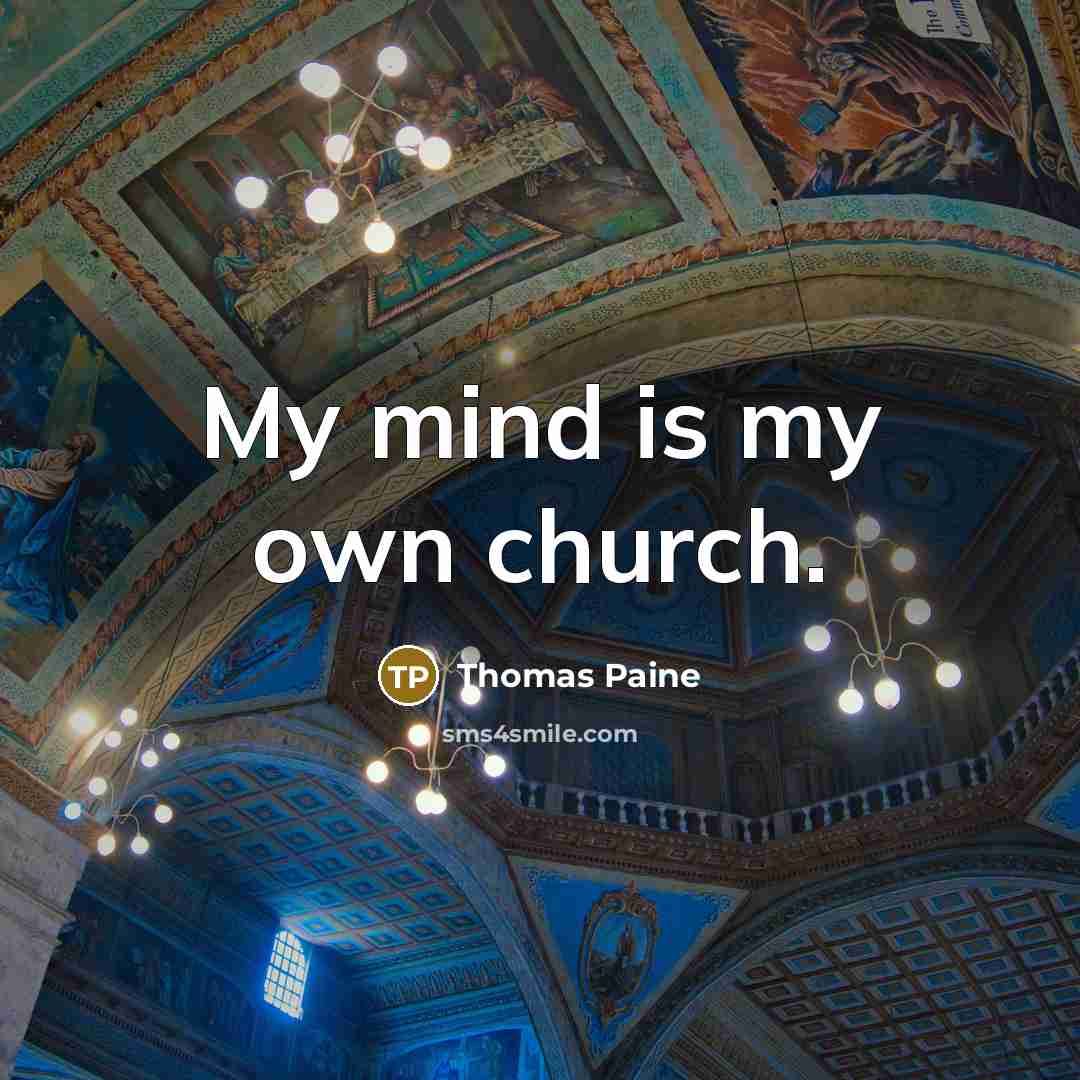 “My mind is my own church.…” quote by Thomas Paine