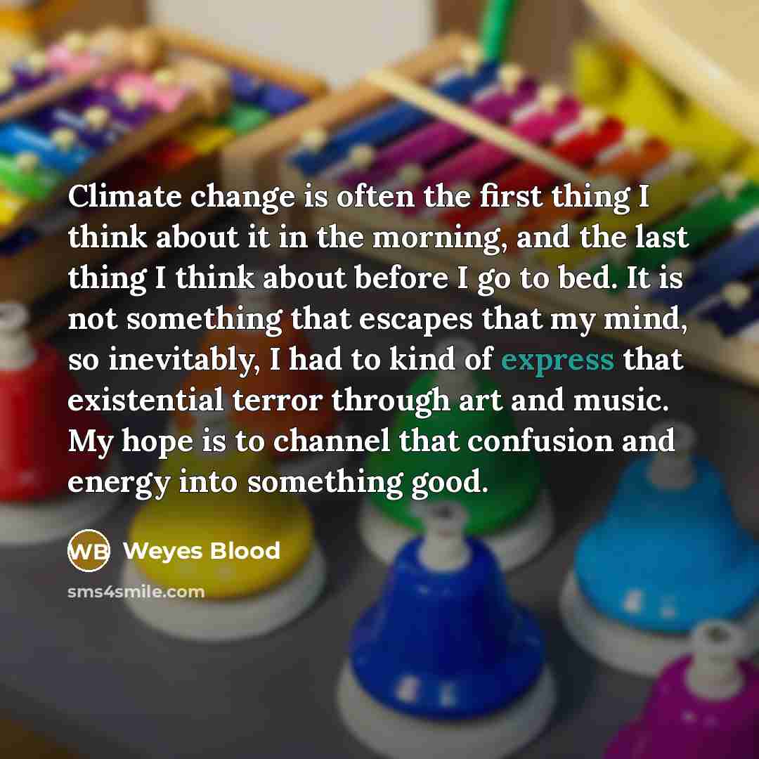 “Climate change is often the first thing I think about…” quote by Weyes Blood