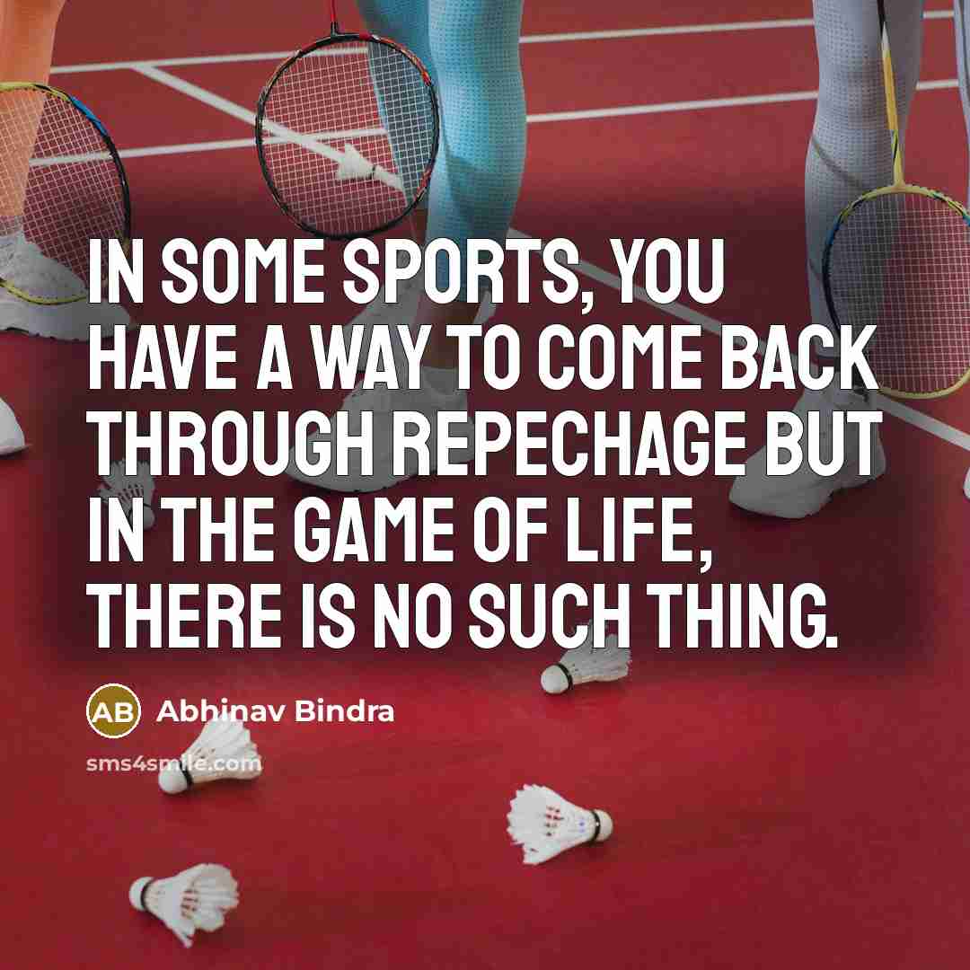 “In some sports, you have a way to come back…” quote by Abhinav Bindra