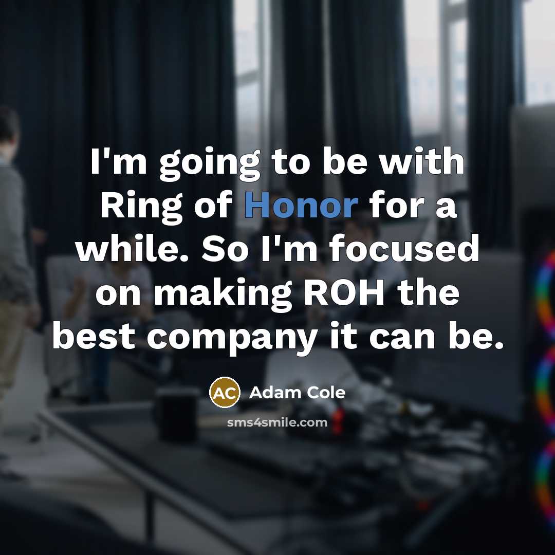 “I'm going to be with Ring of Honor for a…” quote by Adam Cole