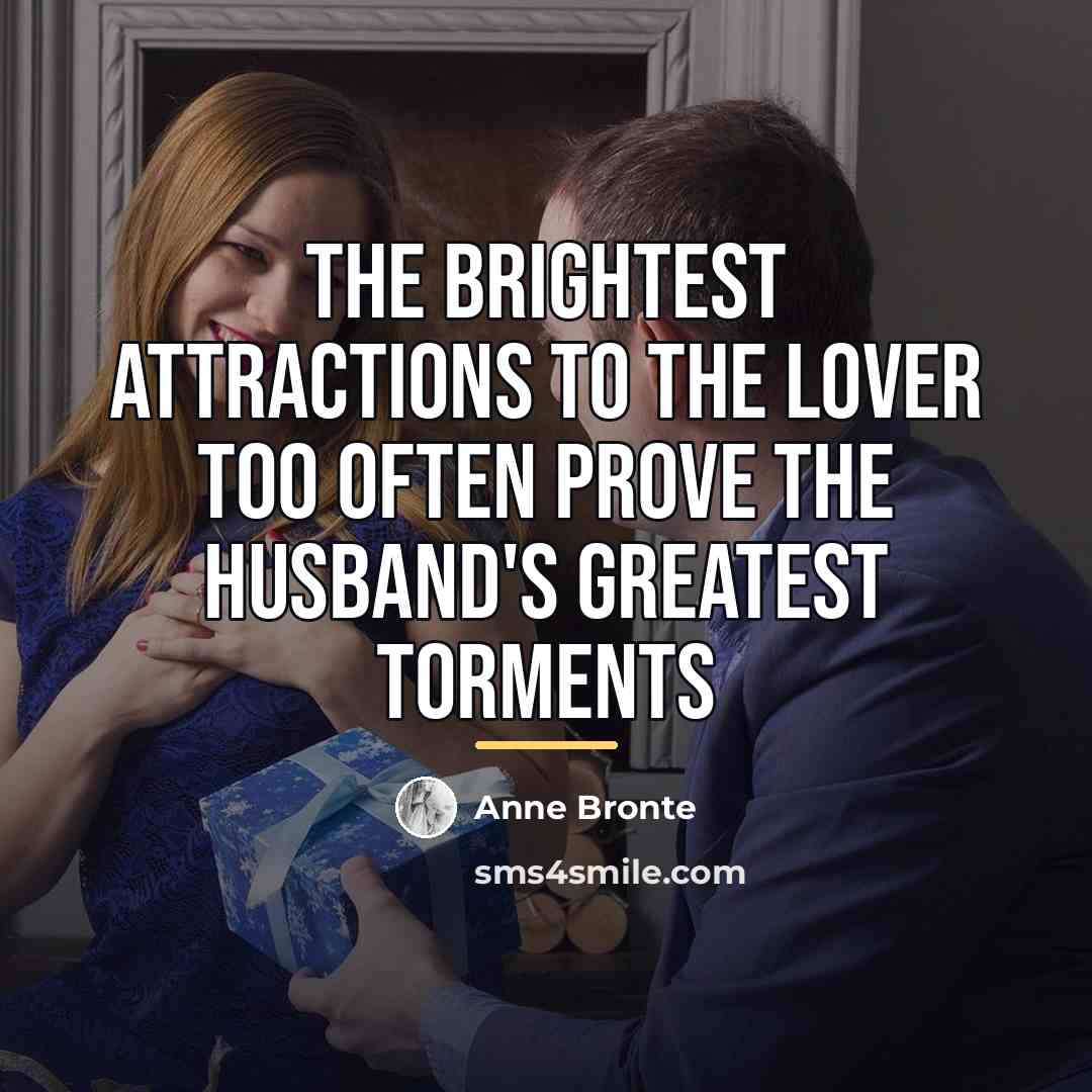 “The brightest attractions to the lover too often prove the…” quote by Anne Bronte