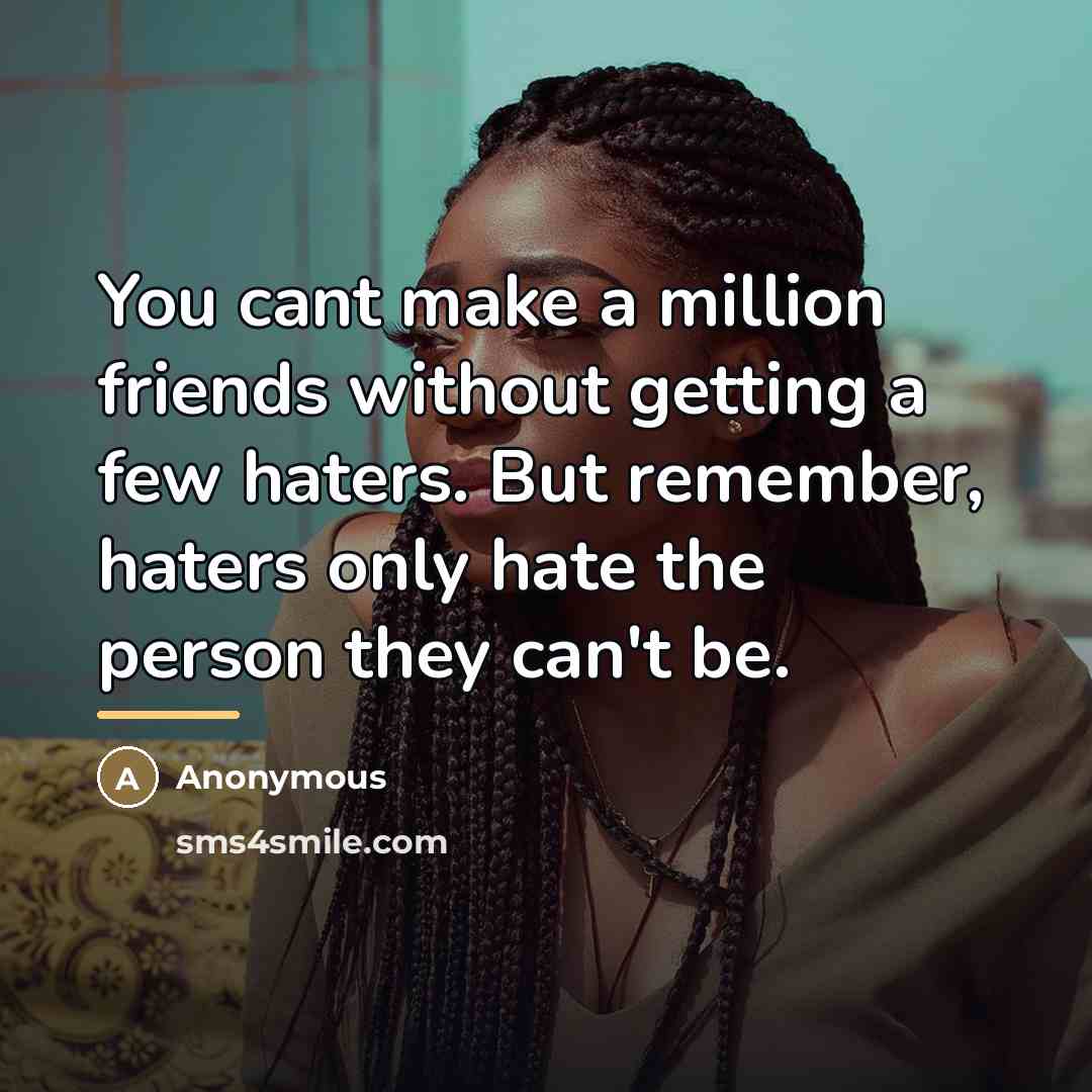“You cant make a million friends without getting a few…” quote by Anonymous
