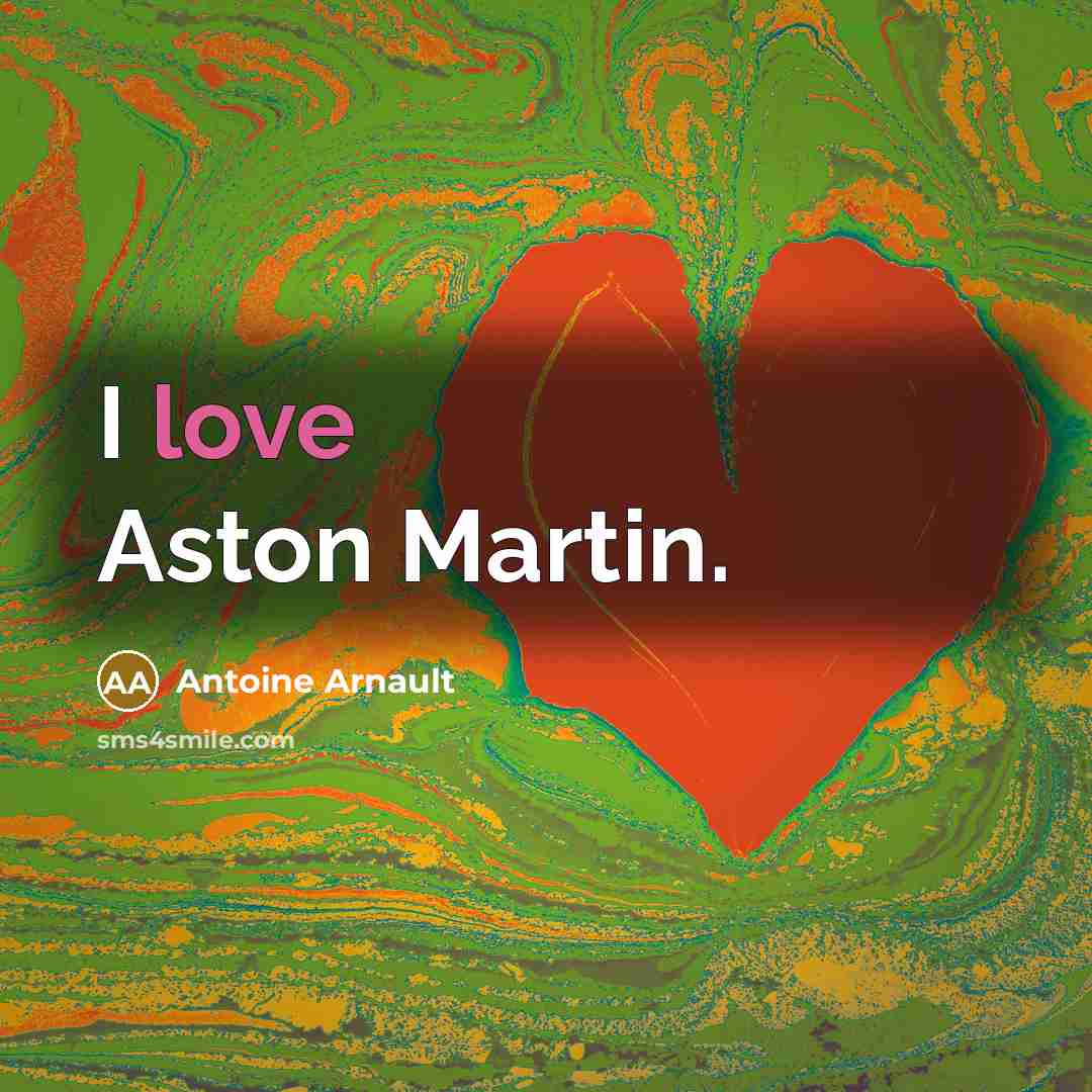 “I love Aston Martin.…” quote by Antoine Arnault