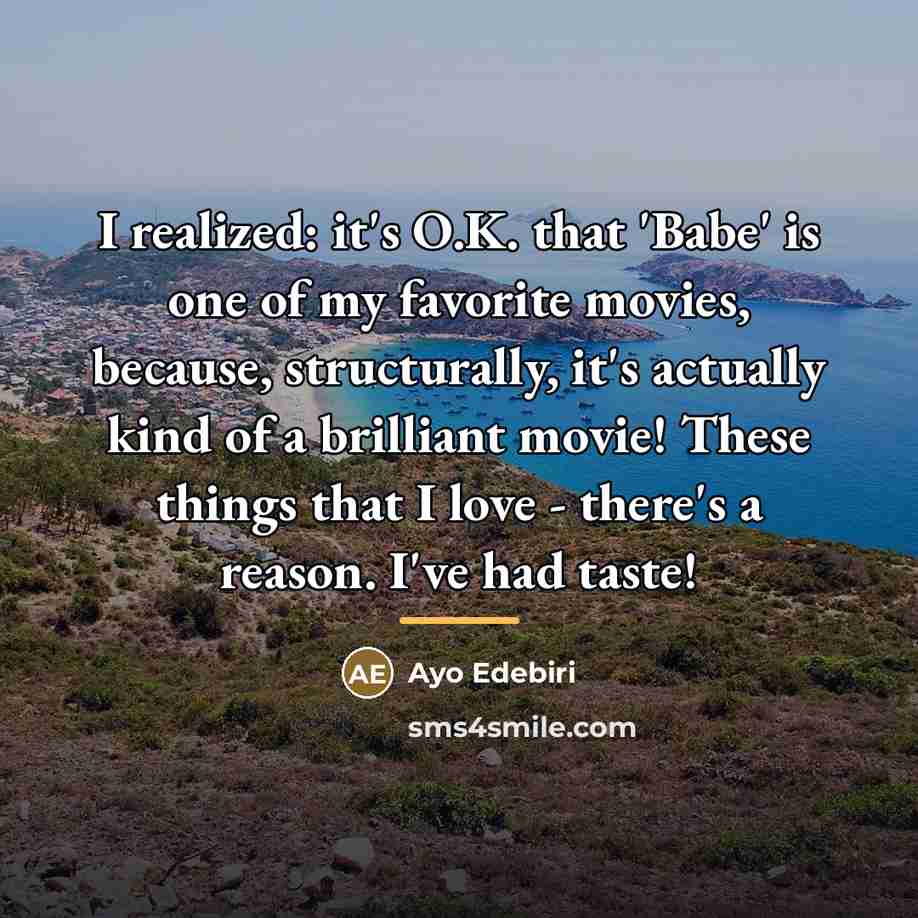 “I realized: it's O.K. that 'Babe' is one of my…” quote by Ayo Edebiri