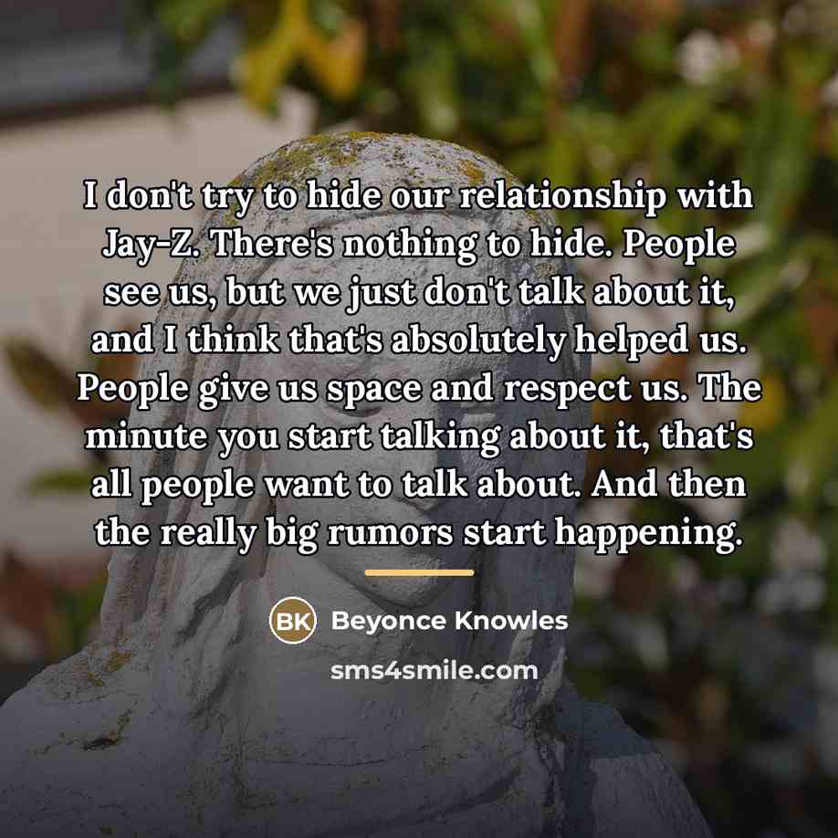 “I don't try to hide our relationship with Jay-Z. There's…” quote by Beyonce Knowles
