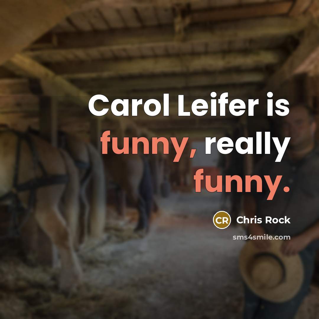“Carol Leifer is funny, really funny.…” quote by Chris Rock