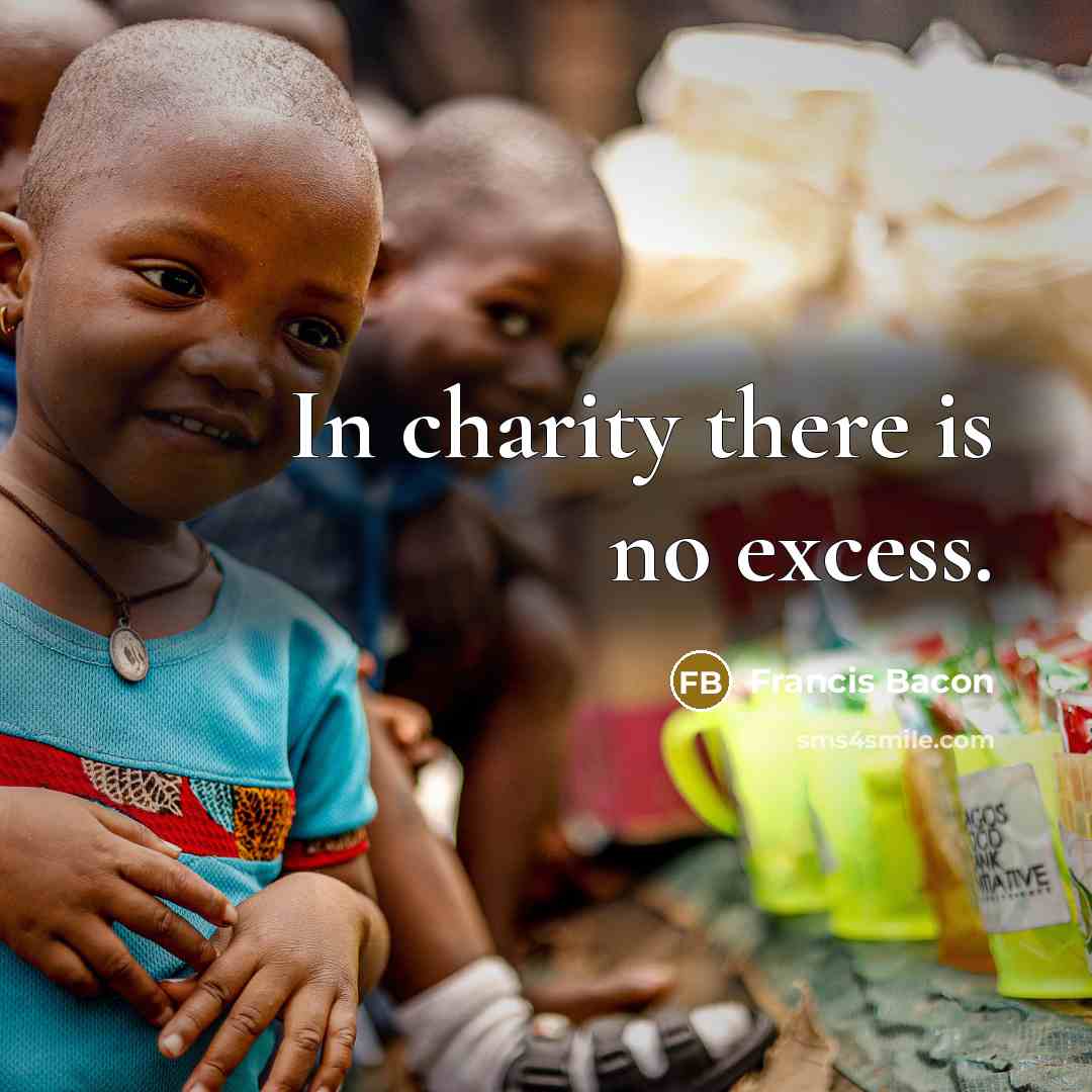 “In charity there is no excess.…” quote by Francis Bacon