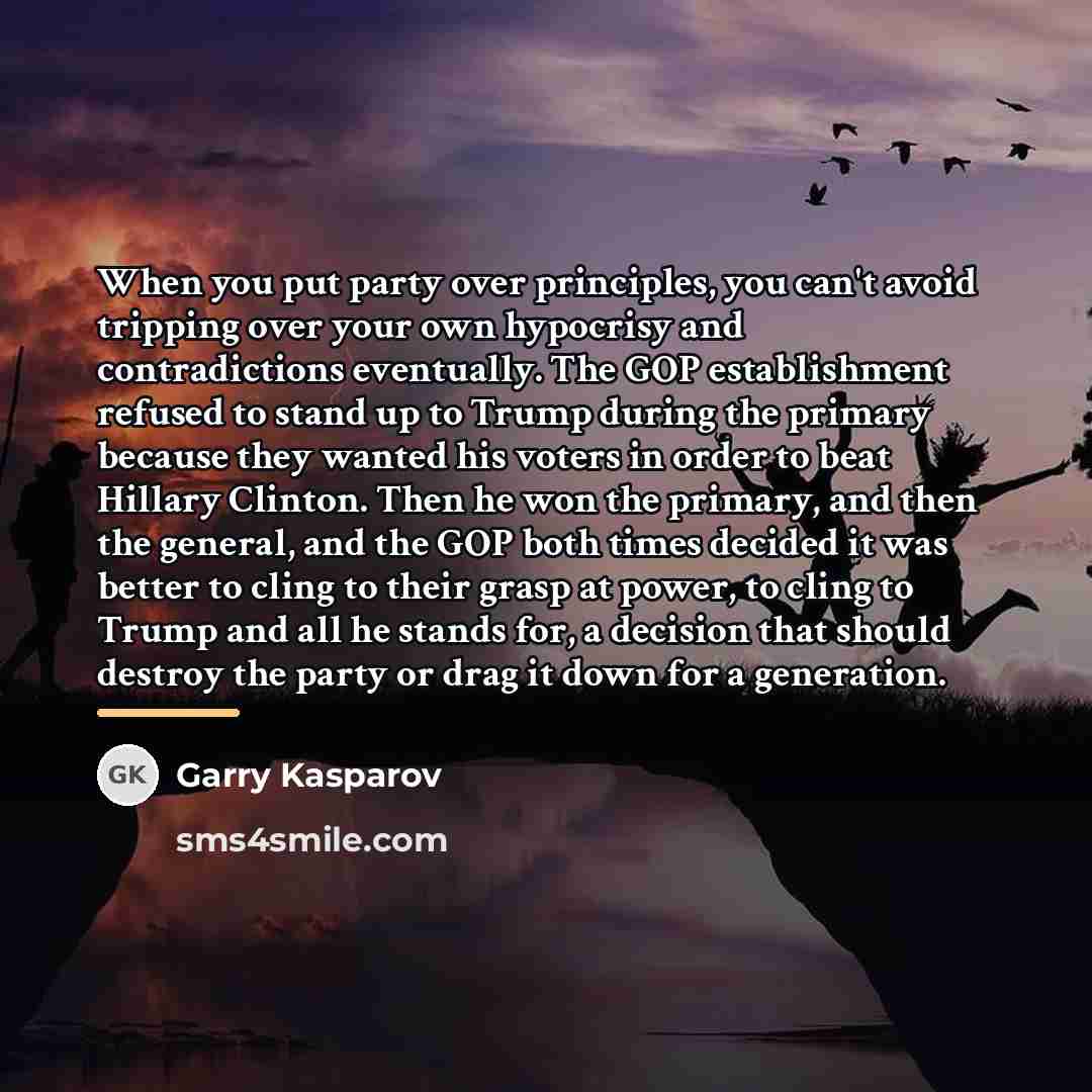 “When you put party over principles, you can't avoid tripping…” quote by Garry Kasparov