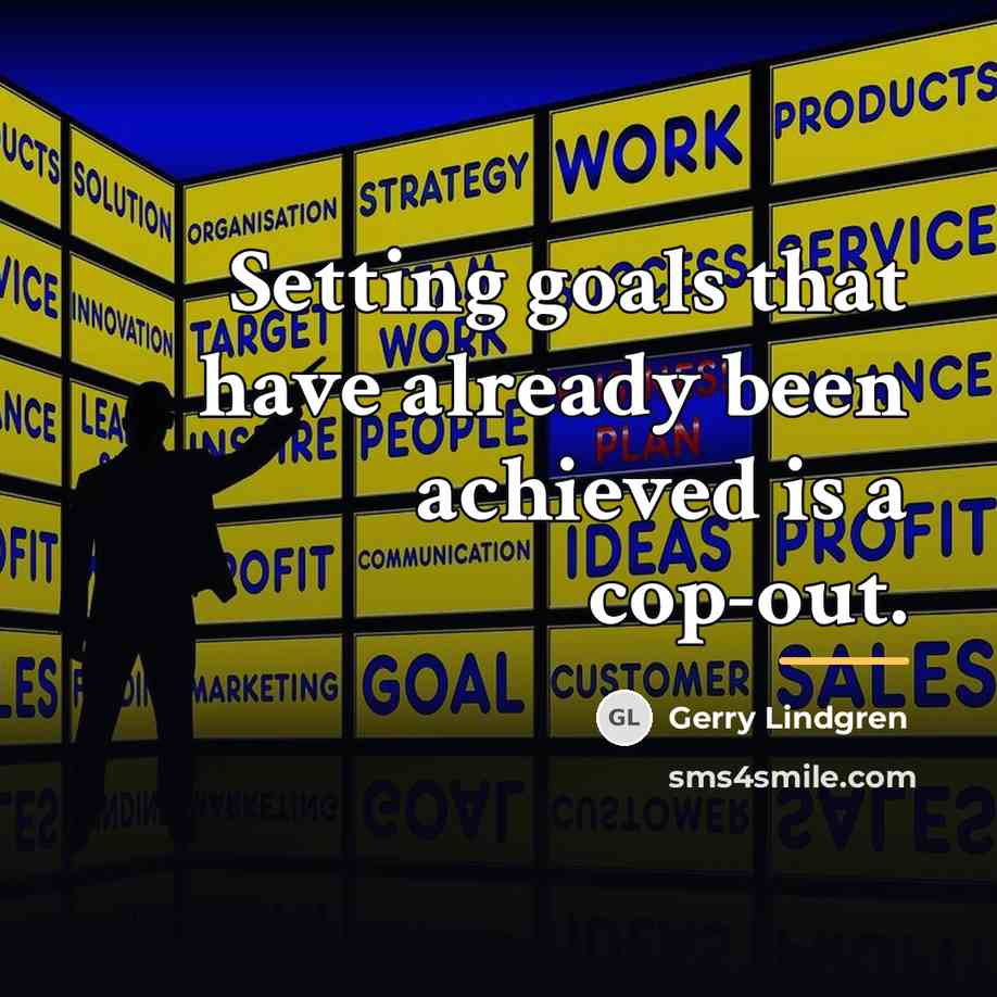 “Setting goals that have already been achieved is a cop-out.…” quote by Gerry Lindgren