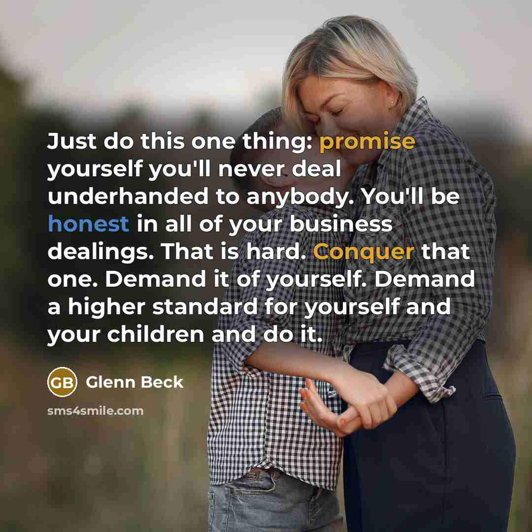 “Just do this one thing: promise yourself you'll never deal…” quote by Glenn Beck