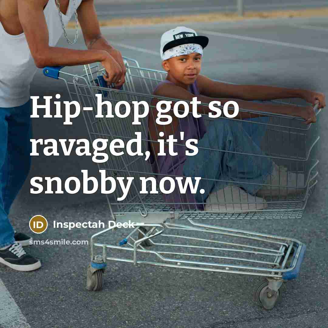 “Hip-hop got so ravaged, it's snobby now.…” quote by Inspectah Deck