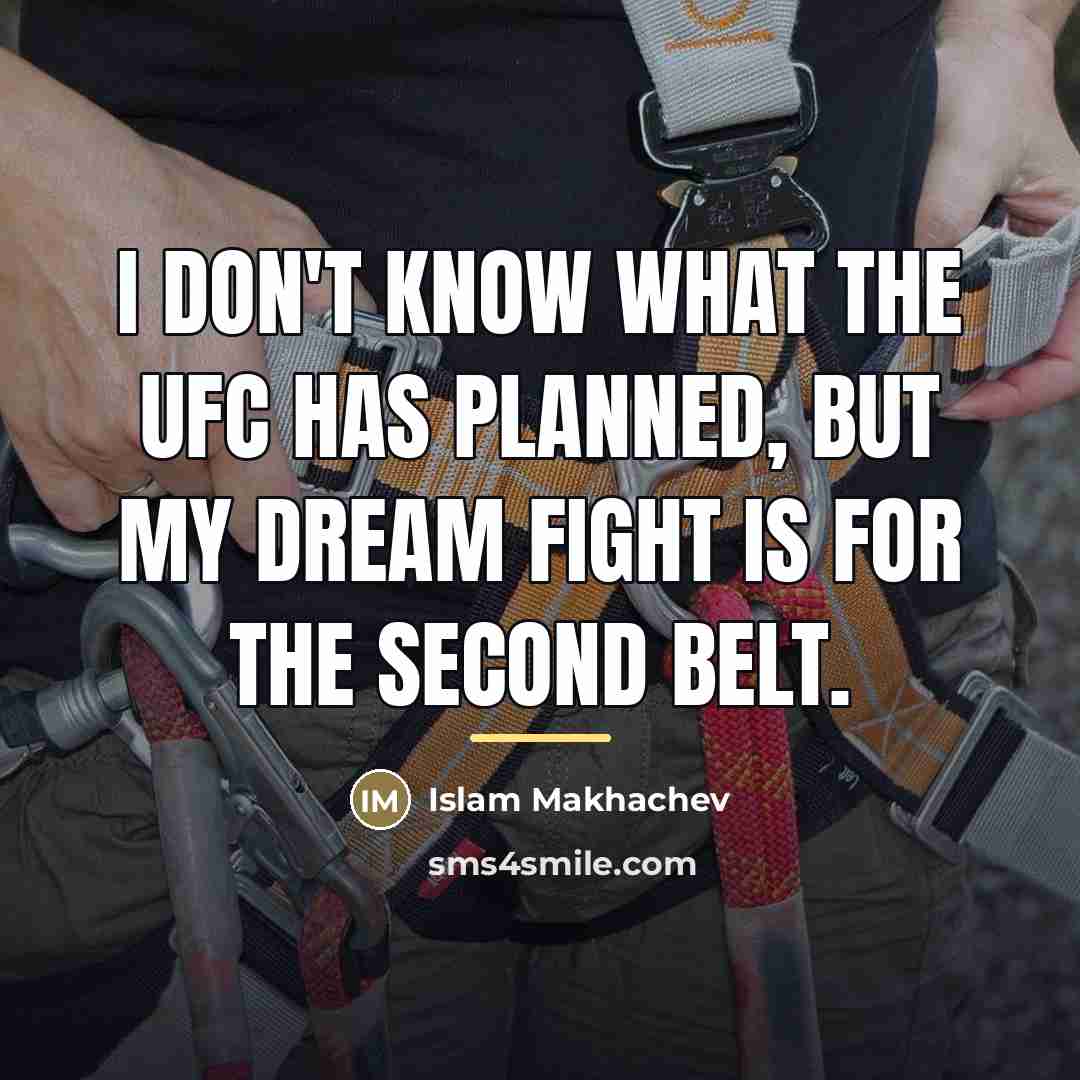 “I don't know what the UFC has planned, but my…” quote by Islam Makhachev