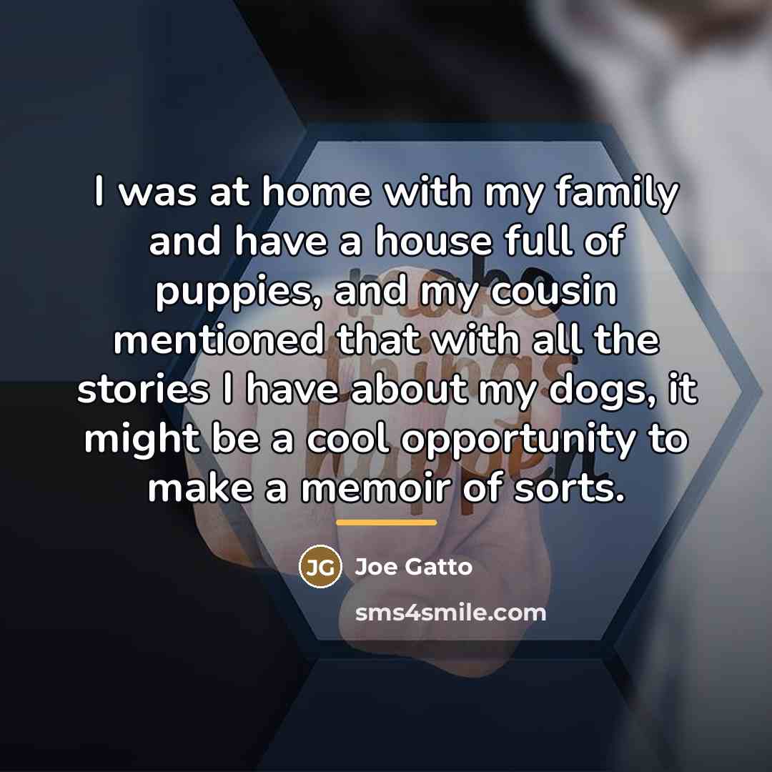 “I was at home with my family and have a…” quote by Joe Gatto