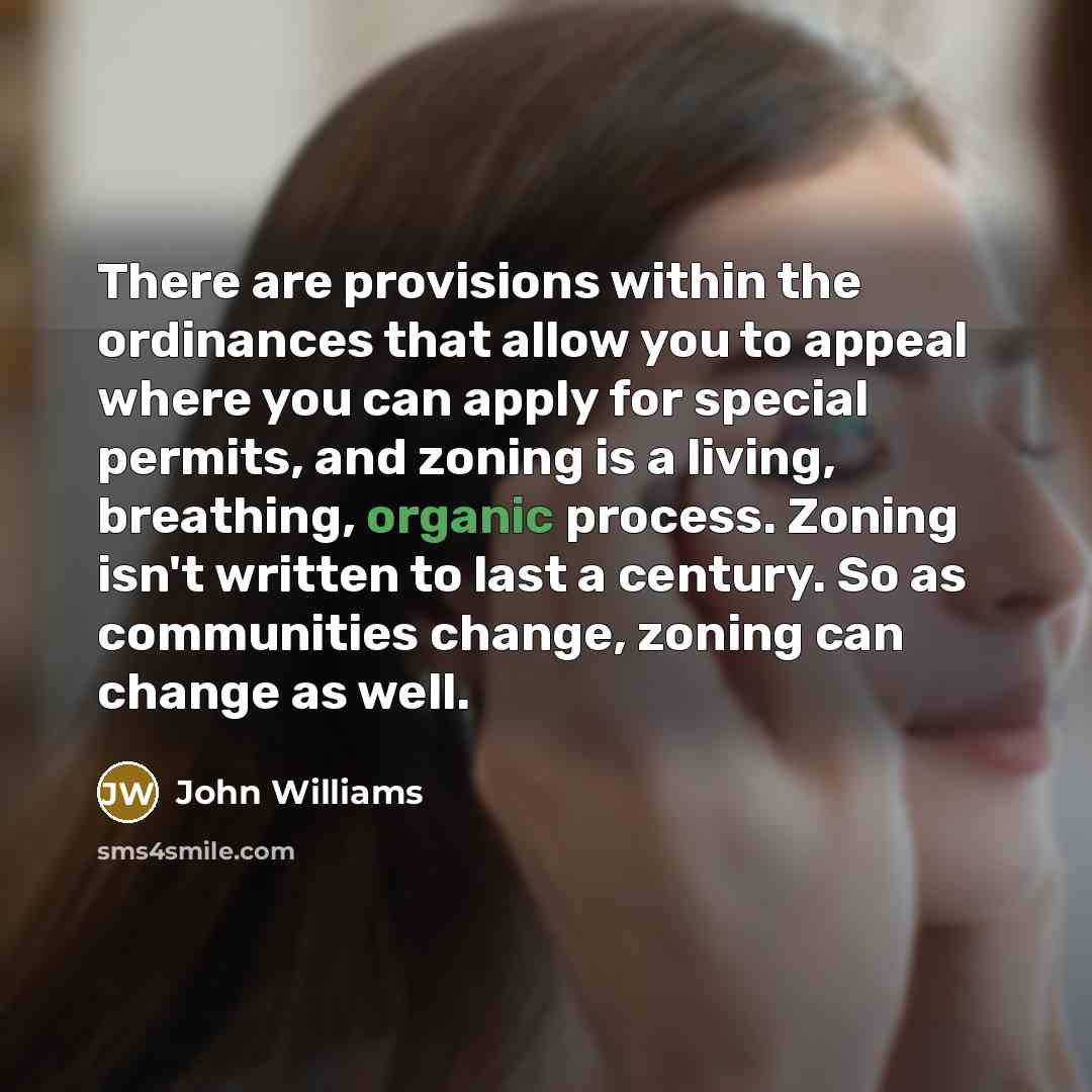 “There are provisions within the ordinances that allow you to…” quote by John Williams