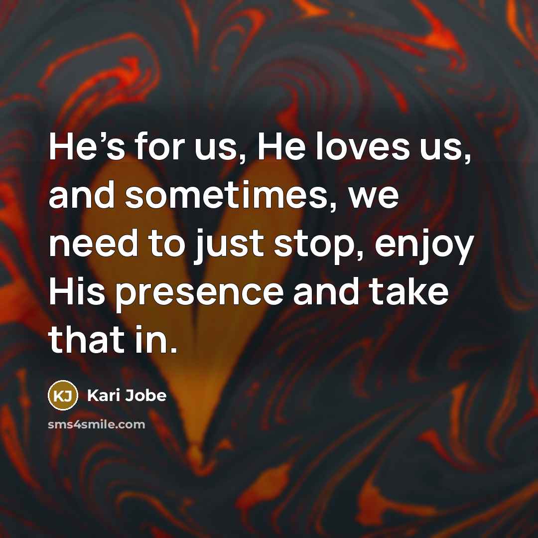 “He's for us, He loves us, and sometimes, we need…” quote by Kari Jobe