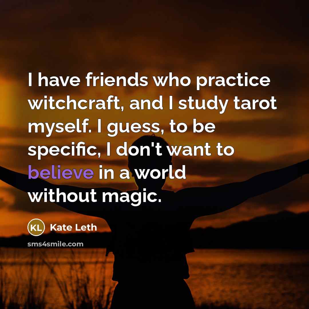 “I have friends who practice witchcraft, and I study tarot…” quote by Kate Leth