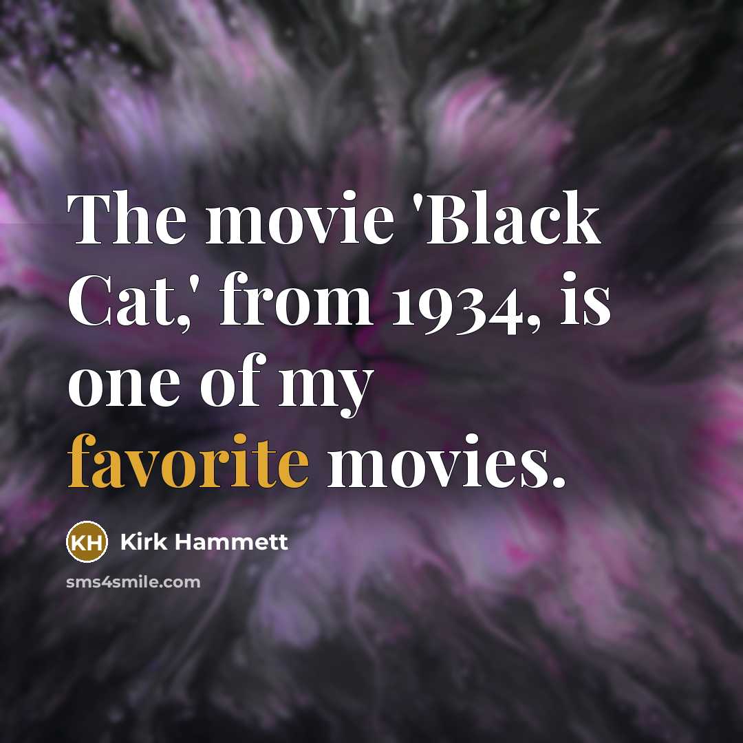 “The movie 'Black Cat,' from 1934, is one of my…” quote by Kirk Hammett