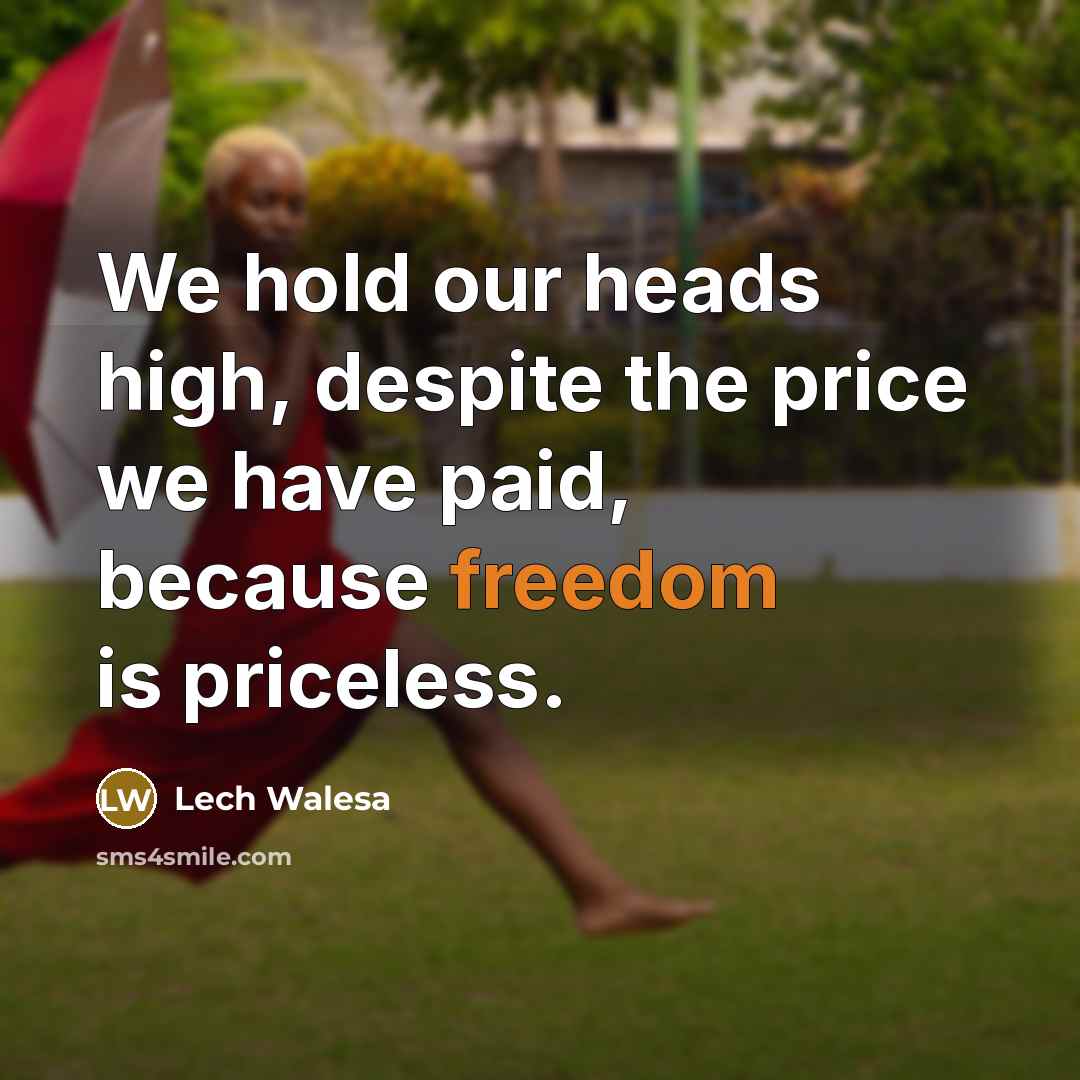 “We hold our heads high, despite the price we have…” quote by Lech Walesa