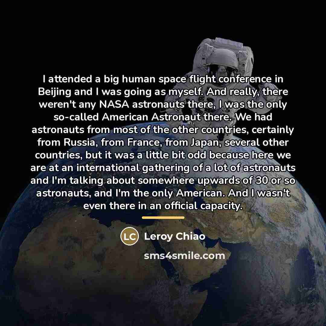 “I attended a big human space flight conference in Beijing…” quote by Leroy Chiao