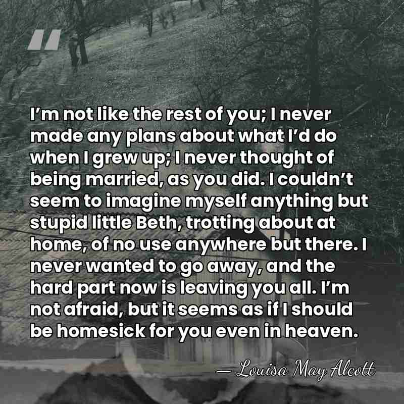 I’m not like the rest of you; I never made any plans&hellip; - Louisa May Alcott