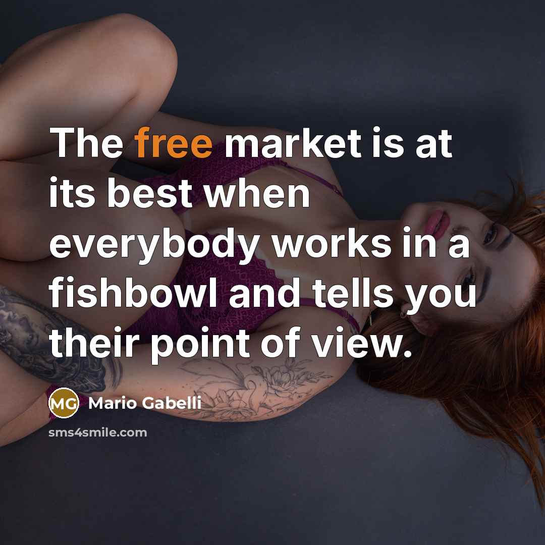 “The free market is at its best when everybody works…” quote by Mario Gabelli