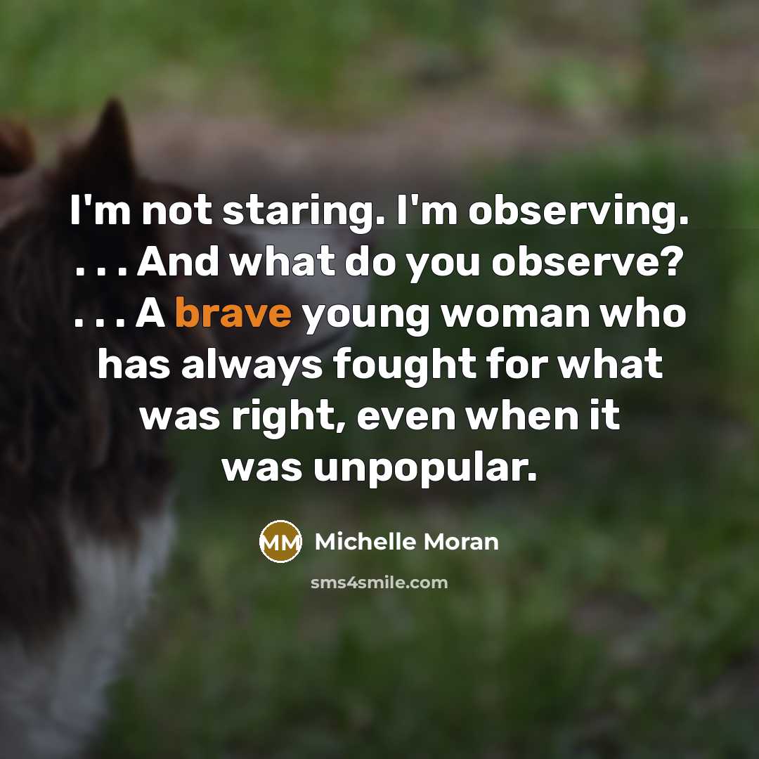 “I'm not staring. I'm observing. . . . And what…” quote by Michelle Moran
